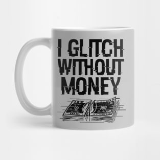 Funny Money Problems Glitchy Techie Meme Mug